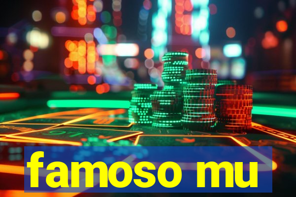 famoso mu